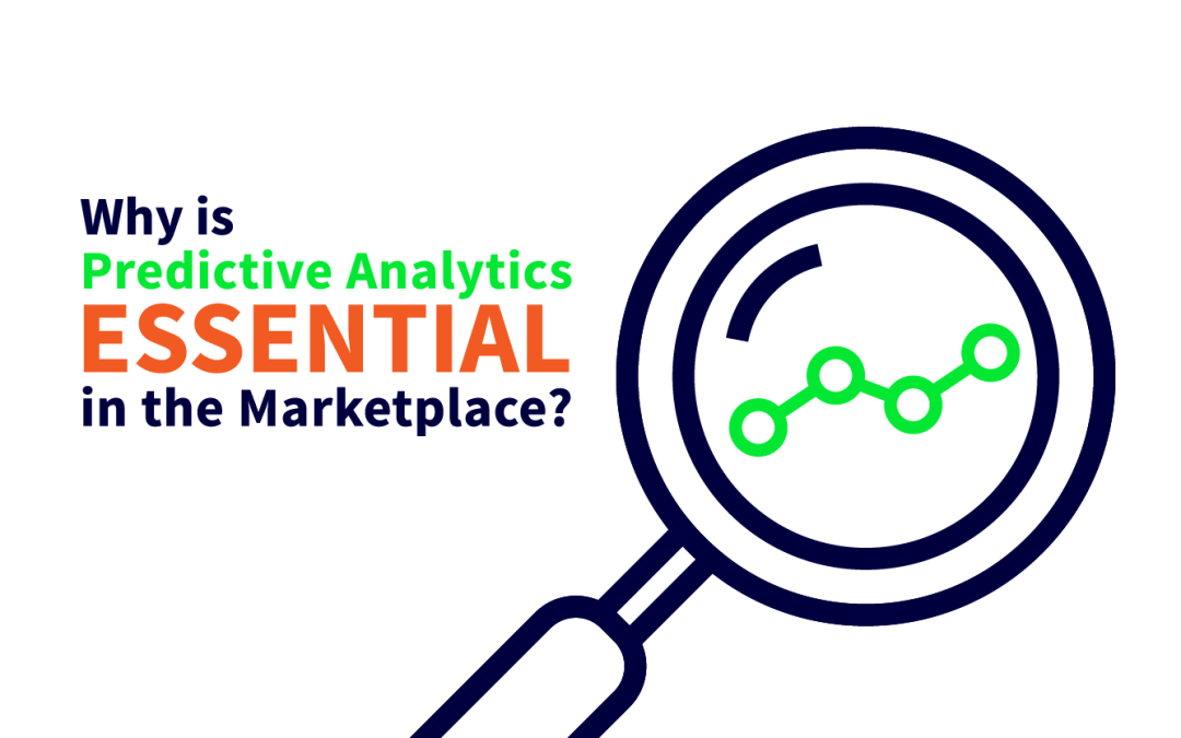 Why is Predictive Analytics Essential in the Marketplace?