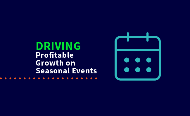 Driving Profitable Growth on Seasonal Events