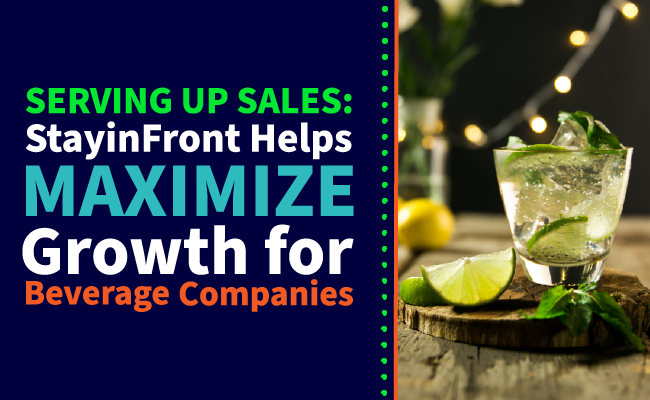 Serving Up Sales: StayinFront Helps Maximize Growth for Beverage Companies